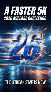 A Faster 5k - 2026 Mileage Challenge - 2026 Mileage Challenge