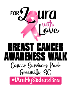 For Laura w/ Love Breast Cancer Awareness Walk - 6th Annual - For Laura with Love Breast Cancer Awareness Walk