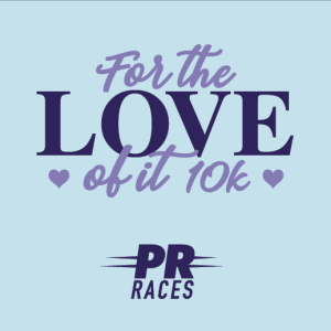 For the Love of It 10K