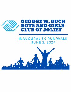 George W. Buck Boys & Girls Club of Joliet 5K Run/Walk - 5K
