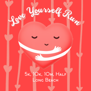 Love Yourself Run – 5K, 10K, 10-Miler, Half Marathon