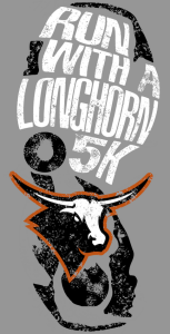 Run With a Longhorn 5K - Run with a Longhorn 5K