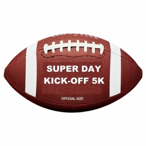 Super Day Kick Off 5K! - Super Day Kick Off 5K Run!